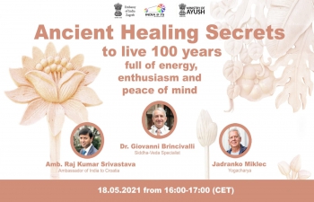  Embassy AYUSH Cell’s fortnightly online Session "Ancient Healing Secret to live 100 years full of energy, enthusiasm & peace of mind“ by Dr. Brincivalli, Siddha-Veda Specialist and Yogacharya Jadranko Miklec, who emphasised on following the old & simple knowledge of #Ayurveda for improving the human mind, health & immunity. About 50 participants attended the Session including Ayurveda expert from Japan Dr Sandya Okada. Recording of the Online Session: https://bit.ly/3wiGJ0a Passcode: v!?%Vbz4