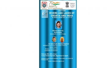 Lecture "Rivers and Lakes of Croatia and India" with participation of Ambassador Raj Kumar Srivastava, Mr. Aljoša Duplić, Director of the Institute for Environment and Nature at the Ministry of Economy and Sustainable Development on "Dinaric Karst - the Global Hotspot of Freshwater Endems”, & Mahamandaleshwar Swami Vivekpuri on "Water is Life – Jal Jagdish”.