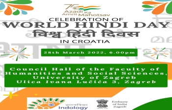 Vishwa Hindi Diwas celebrations were organized on 28 March 2022 at the Indology department of the Faculty of Linguistics & Philosophy of the University of Zagreb with the support of Embassy of India. Dean of the Faculty, Head of the Department, many professors, students of different years, Indian community members participated in the 90 minutes long event where some original works in Hindi were presented along with a cultural program of songs in Hindi. As India is celebrating 75 years of its independence, Indology Department is also celebrating 60 years of its establishment