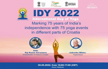 Zagreb-based AYUSH Cell organized fortnightly Online Session marking 75 years of India’s Independence with 75 yoga events in different parts of Croatia on the occasion of #IDY2022 with Ambassador Srivastava & Yogacharya Jadranko Miklec